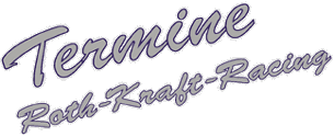 Termine | Roth-Kraft-Racing